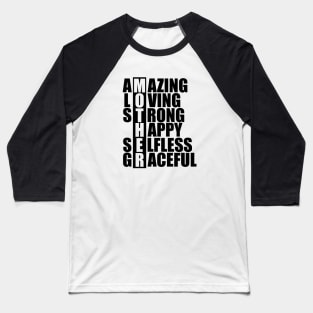 Mother Acronym - Amazing loving strong happy selfless graceful Baseball T-Shirt